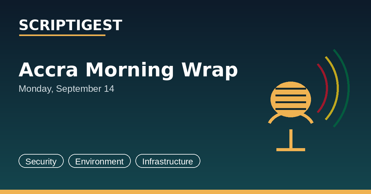 Accra Morning Wrap - Monday, September 14